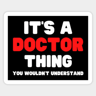 It's A Doctor Thing You Wouldn't Understand Sticker